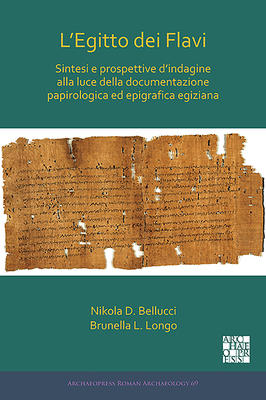 L'Egitto dei Flavi: Sintesi e prospettive d'indagine alla luce della documentazione papirologica ed epigrafica egiziana