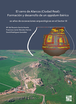 El cerro de Alarcos (Ciudad Real): Formacion y desarrollo de un oppidum iberico