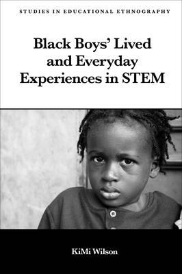 Black Boys' Lived and Everyday Experiences in STEM