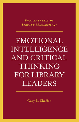 Emotional Intelligence and Critical Thinking for Library Leaders