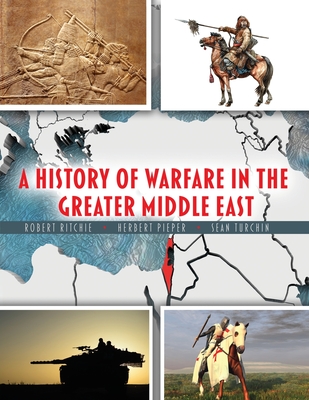 A History of Warfare in the Greater Middle East