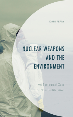 Nuclear Weapons and the Environment