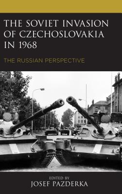 The Soviet Invasion of Czechoslovakia in 1968