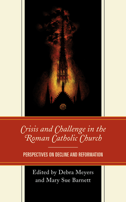 Crisis and Challenge in the Roman Catholic Church