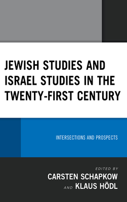 Jewish Studies and Israel Studies in the Twenty-First Century