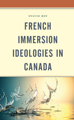 French Immersion Ideologies in Canada