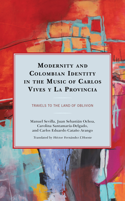 Modernity and Colombian Identity in the Music of Carlos Vives y La Provincia