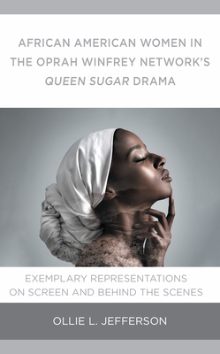 African American Women in the Oprah Winfrey Network's Queen Sugar Drama