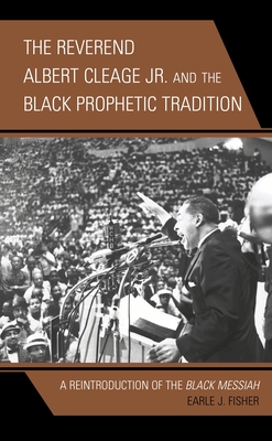 The Reverend Albert Cleage Jr. and the Black Prophetic Tradition