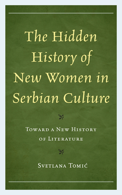 The Hidden History of New Women in Serbian Culture