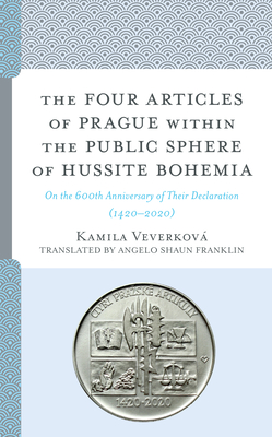 The Four Articles of Prague within the Public Sphere of Hussite Bohemia