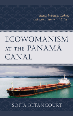 Ecowomanism at the Panama Canal