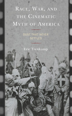 Race, War, and the Cinematic Myth of America