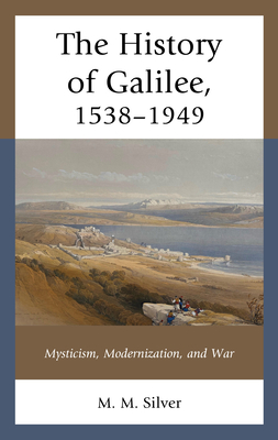 The History of Galilee, 1538-1949