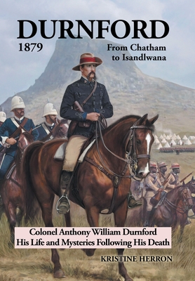 Durnford 1879 from Chatham to Isandlwana