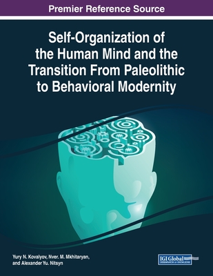 Self-Organization of the Human Mind and the Transition From Paleolithic to Behavioral Modernity