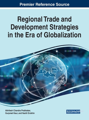 Regional Trade and Development Strategies in the Era of Globalization