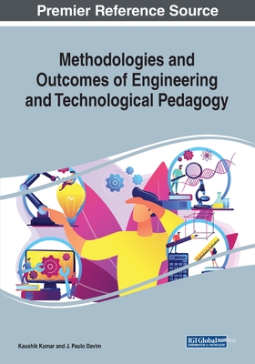 Methodologies and Outcomes of Engineering and Technological Pedagogy