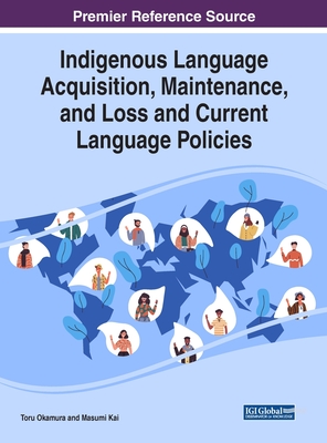 Indigenous Language Acquisition, Maintenance, and Loss and Current Language Policies