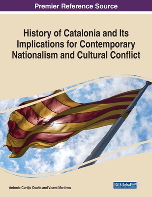 History of Catalonia and Its Implications for Contemporary Nationalism and Cultural Conflict