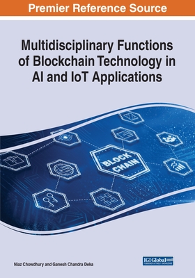 Multidisciplinary Functions of Blockchain Technology in AI and IoT Applications