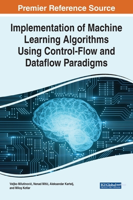 Implementation of Machine Learning Algorithms Using Control-Flow and Dataflow Paradigms