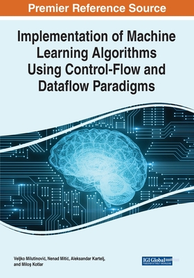 Implementation of Machine Learning Algorithms Using Control-Flow and Dataflow Paradigms