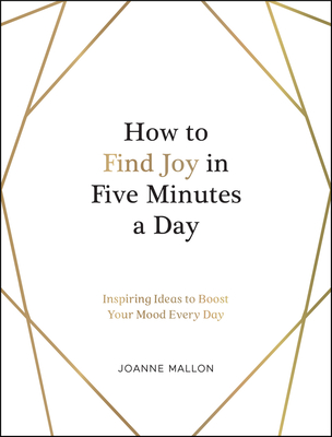 How to Find Joy in Five Minutes a Day