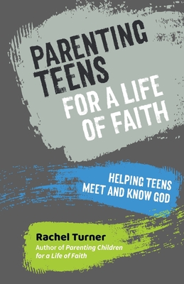 Parenting Teens for a Life of Faith