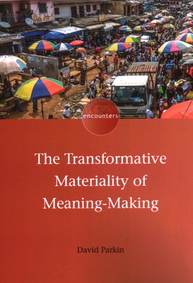 The Transformative Materiality of Meaning-Making