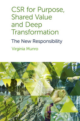 CSR for Purpose, Shared Value and Deep Transformation