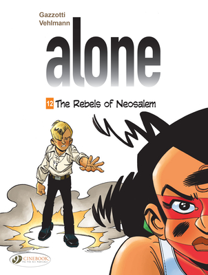 Alone Vol. 12: The Rebels Of Neosalem