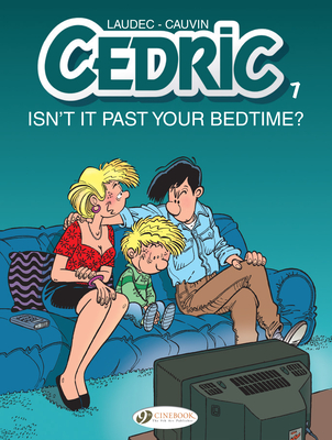 Cedric Vol. 7: Isn''t It Past Your Bedtime?