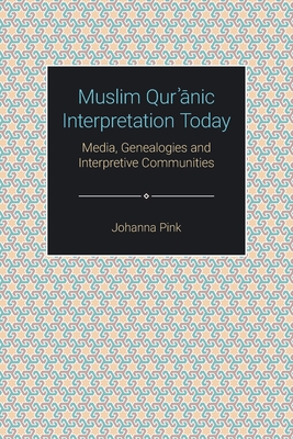 Muslim Qur&#702;&#257;nic Interpretation Today