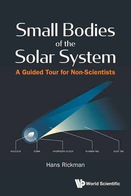 Small Bodies Of The Solar System: A Guided Tour For Non-scientists