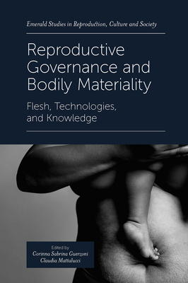 Reproductive Governance and Bodily Materiality