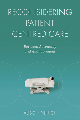 Reconsidering Patient Centred Care