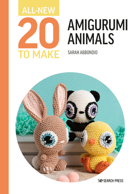 All-New 20 to Make: Amigurumi Animals