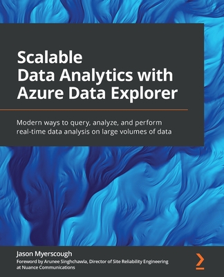 Scalable Data Analytics with Azure Data Explorer