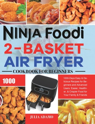 Ninja Foodi 2-Basket Air Fryer Cookbook for Beginners