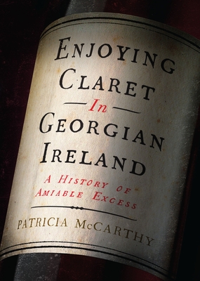 Enjoying Claret in Georgian Ireland