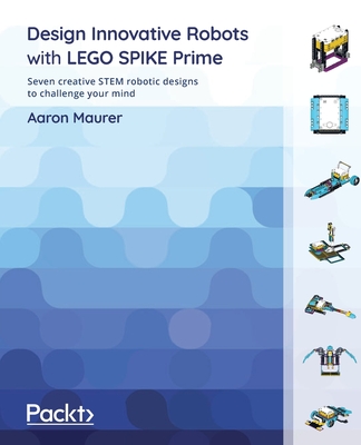 Design Innovative Robots with LEGO SPIKE Prime