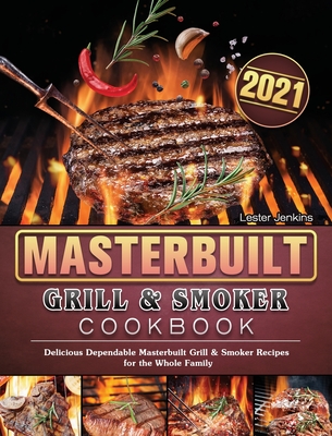 Masterbuilt Grill & Smoker Cookbook 2021