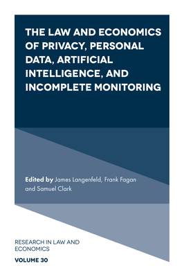 The Law and Economics of Privacy, Personal Data, Artificial Intelligence, and Incomplete Monitoring