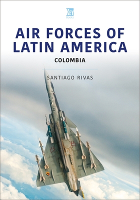 Air Forces of Latin America: Colombia