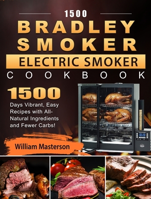 1500 Bradley Smoker Electric Smoker Cookbook