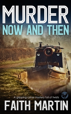 MURDER NOW AND THEN a gripping crime mystery full of twists