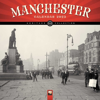 Manchester Heritage Wall Calendar 2023 (Art Calendar)