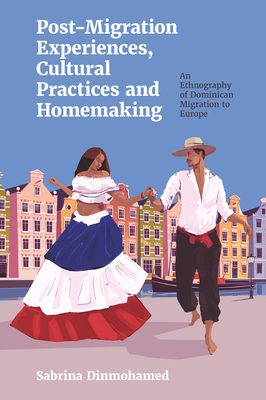 Post-Migration Experiences, Cultural Practices and Homemaking