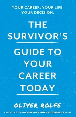 Survivor’s Guide To Your Career Today